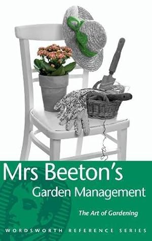 Imagen del vendedor de Mrs Beeton's Garden Management (Wordsworth Reference) a la venta por WeBuyBooks