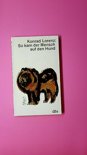 Bild des Verkufers fr SO KAM DER MENSCH AUF DEN HUND. zum Verkauf von Butterfly Books GmbH & Co. KG