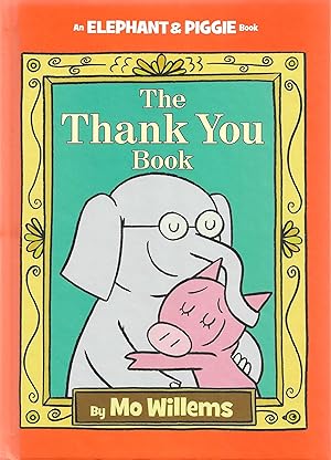 Thank You Book, The-An Elephant and Piggie Book