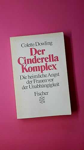 Bild des Verkufers fr DER CINDERELLA-KOMPLEX. die heimliche Angst der Frauen vor der Unabhngigkeit zum Verkauf von Butterfly Books GmbH & Co. KG