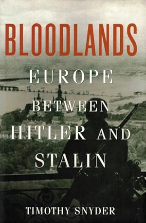 Imagen del vendedor de Bloodlands: Europe between Hitler and Stalin a la venta por LEFT COAST BOOKS