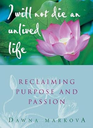 Seller image for I Will Not Die an Unlived Life: Reclaiming Purpose and Passion: Reclaiming Purpose and Passion (For Readers of The Purpose Driven Life) for sale by WeBuyBooks