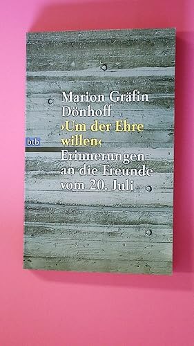 UM DER EHRE WILLEN. Erinnerungen an die Freunde vom 20. Juli