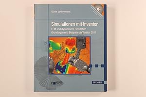 SIMULATIONEN MIT INVENTOR. FEM und dynamische Simulation Grundlagen und Beispiele ab Version 2011...