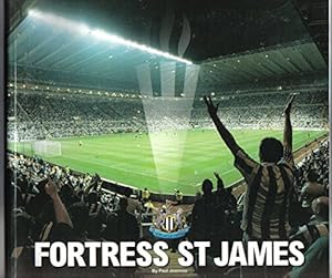 Seller image for Fortress St. James: The Official Story of Newcastle United's Stadium for sale by WeBuyBooks