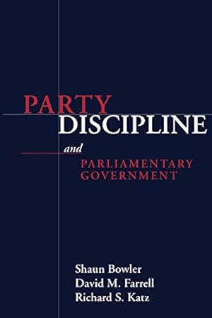 Seller image for PARTY DISCIPLINE AND PARLIAMENTARY GOVERNMENT (PARLIAMENTS & LEGISLATURES) for sale by WeBuyBooks