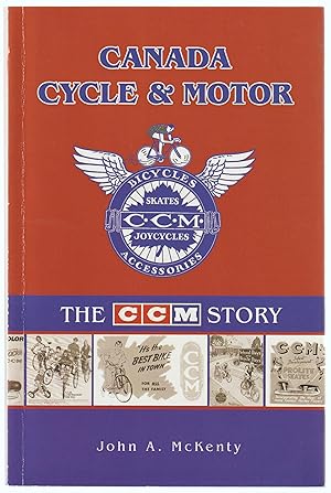 Canada Cycle & Motor: The CCM Story 1899-1983