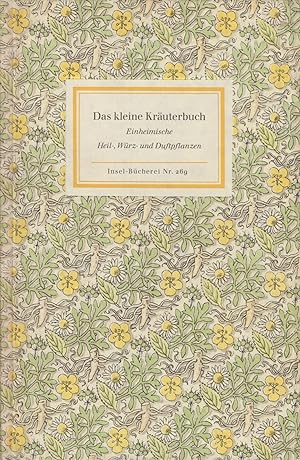 IB 269: Das kleine Kräuterbuch Einheimische Heil-, Würz und Duftpflanzen nach der Natur gezeichne...