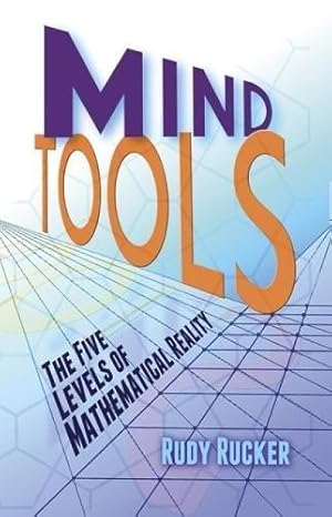 Bild des Verkufers fr Mind Tools: The Five Levels of Mathematical Reality zum Verkauf von WeBuyBooks