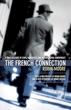 Seller image for French Connection: A True Account Of Cops, Narcotics, And International Conspiracy for sale by WeBuyBooks