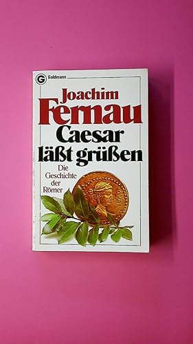 CAESAR LÄSST GRÜSSEN. d. Geschichte d. Römer