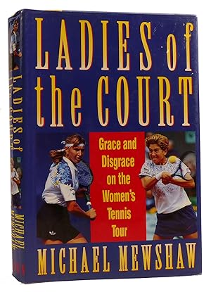 LADIES OF THE COURT: GRACE & DISGRACE ON THE WOMEN'S TENNIS TOUR