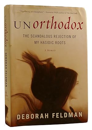 Image du vendeur pour UNORTHODOX: THE SCANDALOUS REJECTION OF MY HASIDIC ROOTS mis en vente par Rare Book Cellar