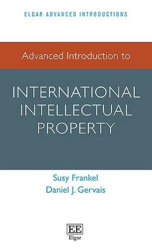 Bild des Verkufers fr Advanced Introduction to International Intellectual Property (Elgar Advanced Introductions series) zum Verkauf von WeBuyBooks