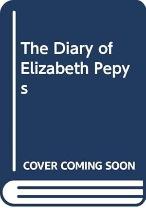 Bild des Verkufers fr The Diary of Elizabeth Pepys zum Verkauf von WeBuyBooks