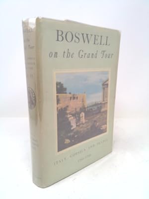 Imagen del vendedor de Boswell on the Grand Tour: Italy, Corsica, and France 1765-1766 - 1st Edition/1st Printing a la venta por ThriftBooksVintage