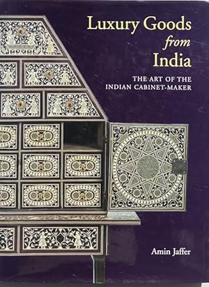 Imagen del vendedor de Luxury Goods from India: The Art of the Indian Cabinet-Maker a la venta por Trevian Books