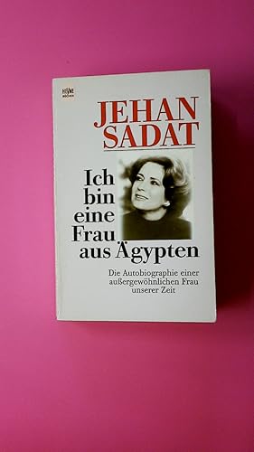 ICH BIN EINE FRAU AUS ÄGYPTEN. die Autobiographie einer aussergewöhnlichen Frau unserer Zeit