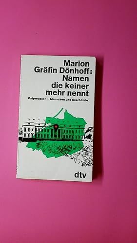 NAMEN, DIE KEINER MEHR NENNT. Ostpreussen - Menschen und Geschichte