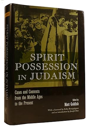 Seller image for SPIRIT POSSESSION IN JUDAISM: CASES AND CONTEXTS FROM THE MIDDLE AGES TO THE PRESENT for sale by Rare Book Cellar