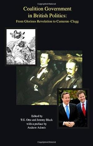 Seller image for Coalition Government in British Politics: From Glorious Revolution to Cameron-Clegg for sale by WeBuyBooks