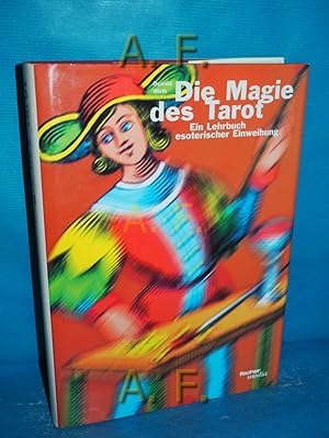 Bild des Verkufers fr Die Magie des Tarot : ein Lehrbuch esoterischer Einweihung. zum Verkauf von Antiquarische Fundgrube e.U.