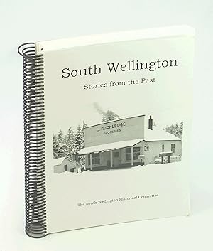 Bild des Verkufers fr South Wellington, Stories from the Past, 1880s - 1950s zum Verkauf von RareNonFiction, IOBA