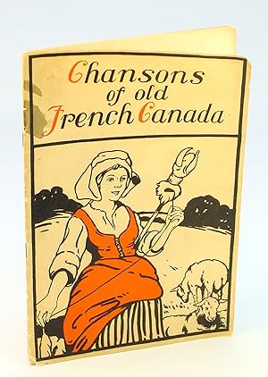 Bild des Verkufers fr Chansons of Old French Canada zum Verkauf von RareNonFiction, IOBA