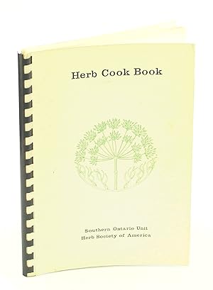 Seller image for Herb Cook Book - From the Kitchens and Gardens of the Southern Ontario Unit, Herb Society of America for sale by RareNonFiction, IOBA