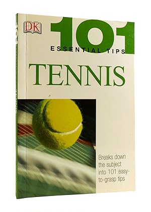 101 ESSENTIAL TIPS: TENNIS