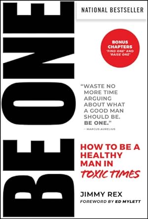 Seller image for Be One : How to Be a Healthy Man in Toxic Times for sale by GreatBookPrices