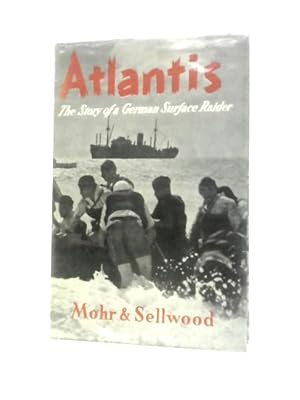 Bild des Verkufers fr Atlantis: The Story Of A German Surface Raider zum Verkauf von World of Rare Books