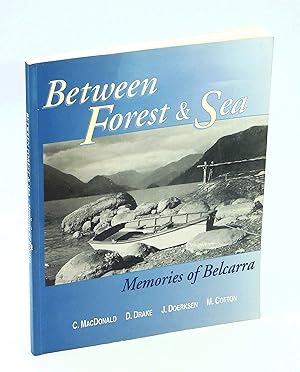 Bild des Verkufers fr Between Forest & Sea - Memories of Belcarra [British Columbia Local History] zum Verkauf von RareNonFiction, IOBA