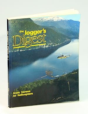 Imagen del vendedor de The Logger's Digest Vol. 1: From Horses to Helicopters a la venta por RareNonFiction, IOBA