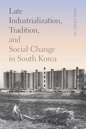 Bild des Verkufers fr Late Industrialization, Tradition, and Social Change in South Korea zum Verkauf von GreatBookPrices