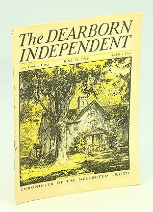 Imagen del vendedor de The Dearborn Independent - Chronicler of the Neglected Truth, June 26, 1926, Volume 26, Number 36 - Robert Frost / What of the Filipinos? / Futility of Birth Control / The Alcotts a la venta por RareNonFiction, IOBA