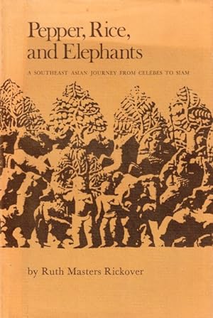 Pepper, Rice, and Elephants: A Southeast Asian Journey from Celebes to Siam