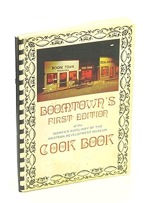 Boomtown's First Edition of the Women's Auxiliary of the Western Development Museum Cook Book [Co...
