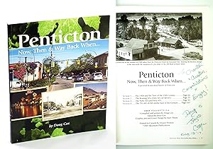 Bild des Verkufers fr Penticton Now, Then & Way Back When - A Pictorial & Anecdotal History of Penticton [British Columbia Local History] zum Verkauf von RareNonFiction, IOBA