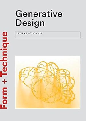Image du vendeur pour Generative Design: Form-finding Techniques in Architecture (Form + Technique) mis en vente par WeBuyBooks