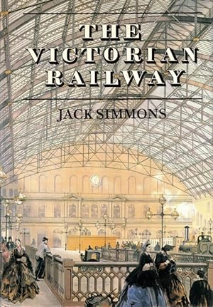 Imagen del vendedor de The Victorian Railway a la venta por LEFT COAST BOOKS
