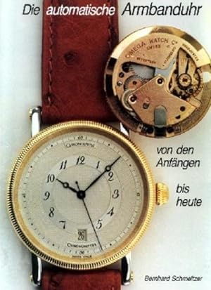 Bild des Verkufers fr Die automatische Armbanduhr von den Anfngen bis heute Von den Anfngen bis heute zum Verkauf von Antiquariat Buchhandel Daniel Viertel