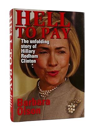 Seller image for HELL TO PAY : The Unfolding Story of Hillary Rodham Clinton for sale by Rare Book Cellar