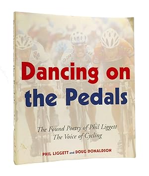 DANCING ON THE PEDALS The Found Poetry of Phil Liggett the Voice of Cycling