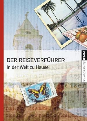 Bild des Verkufers fr Der Reiseverfhrer: In der Welt zu Hause (Piper Taschenbuch, Band 25180) In der Welt zu Hause zum Verkauf von Antiquariat Buchhandel Daniel Viertel