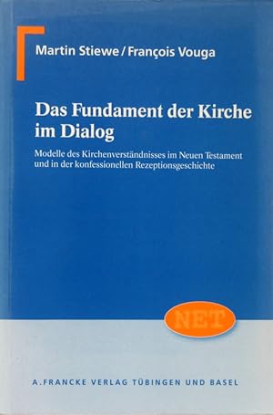 Seller image for Das Fundament der Kirche im Dialog. Modelle des Kirchenverstndnisses im Neuen Testament und in der konfesssionellen Rezeptionsgeschichte. for sale by Antiquariat Richart Kulbach