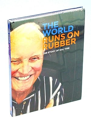 Imagen del vendedor de The World Runs on Rubber - The Story of KAL Tire a la venta por RareNonFiction, IOBA
