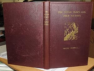 The Teton Peaks And Their Ascents -- 1932 FIRST EDITION
