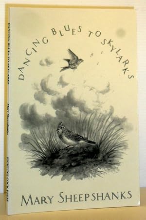 Bild des Verkufers fr Dancing Blues to Skylarks (SIGNED COPY) zum Verkauf von Washburn Books