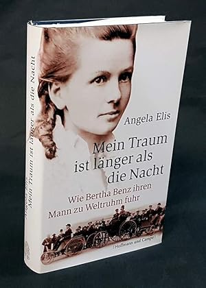 Seller image for Mein Traum ist lnger als die Nacht. Wie Bertha Benz ihren Mann zu Weltruhm fuhr. for sale by Antiquariat Dennis R. Plummer